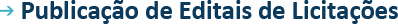 Publica&ccedil;&atilde;o de Editais de Licita&ccedil;&otilde;es